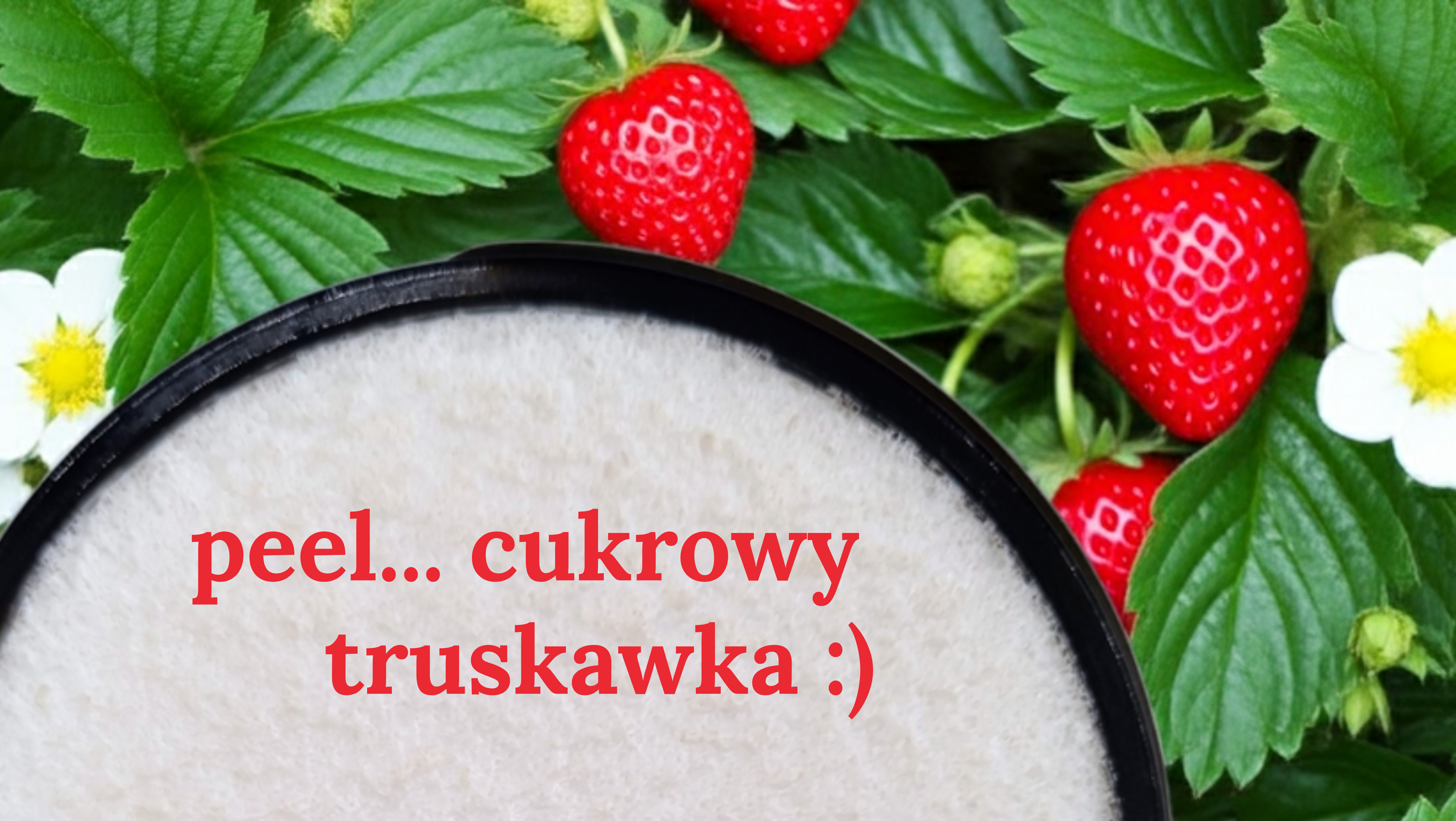 peel... truskawka